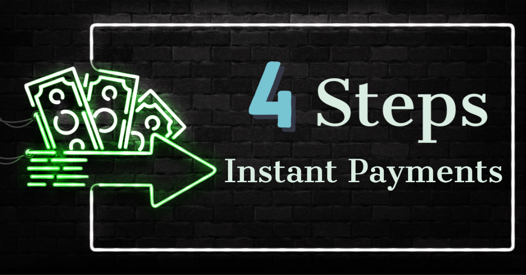 Want to start preparing for instant payments? Take these 4 steps.